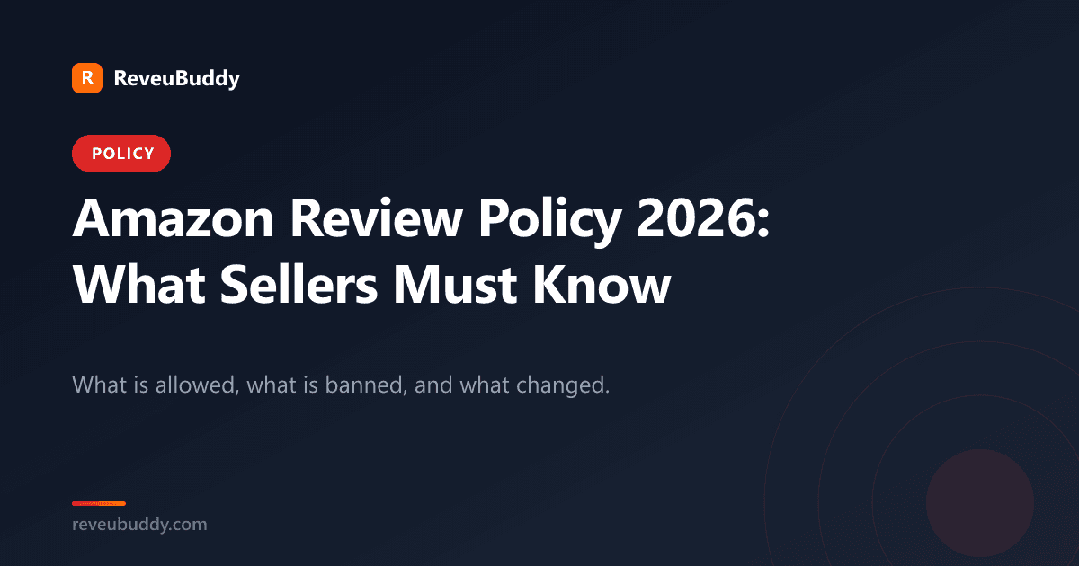 Amazon Review Policy 2026: What Every Seller Needs to Know