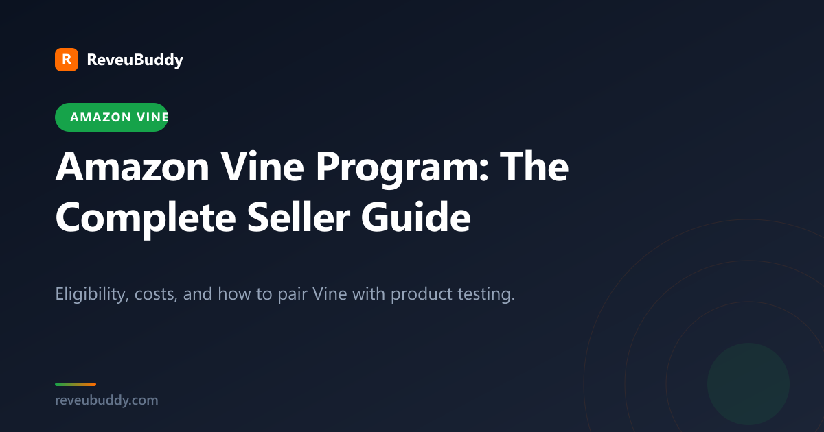 Amazon Vine Program: Complete Guide for Sellers (2026 Update)