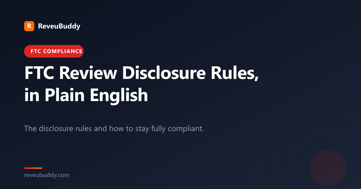 FTC Review Disclosure Rules for Amazon Sellers: A Plain-English Guide