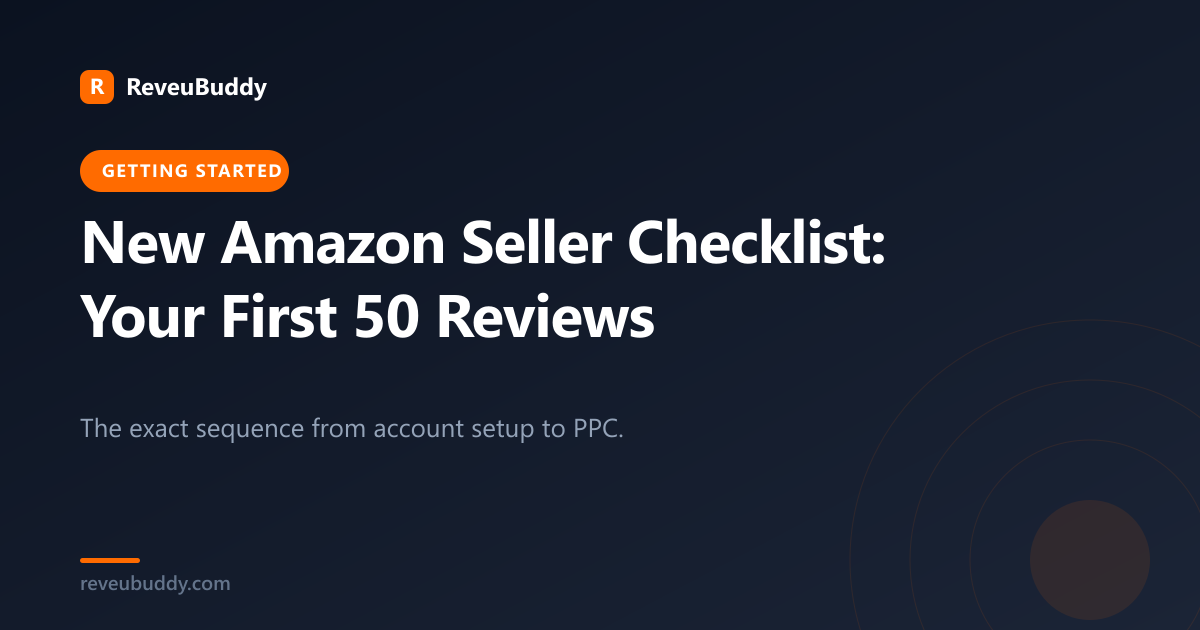 New Amazon Seller Checklist: 15 Steps to Your First 50 Reviews